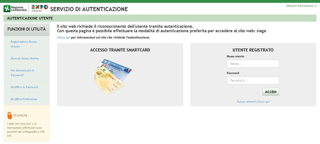 Figura 2 Servizio di Autenticazione Da questa pagina è possibile accedere ai servizi offerti da SiAge scegliendo la modalità di autenticazione preferita tra: Accesso tramite Smart-Card, utilizzando