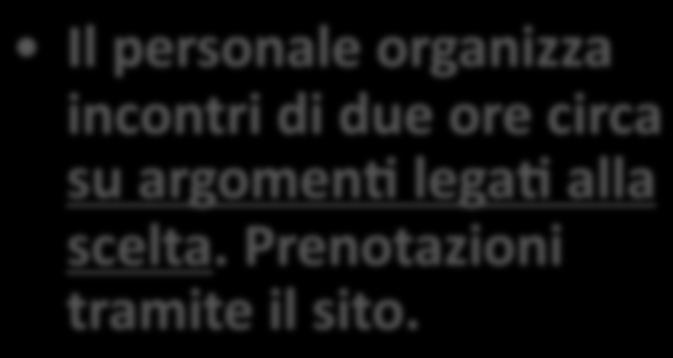 INCONTRI DI ORIENTAMENTO IN SEDE INCONTRI INFORMATIVI IN SEDE Il personale