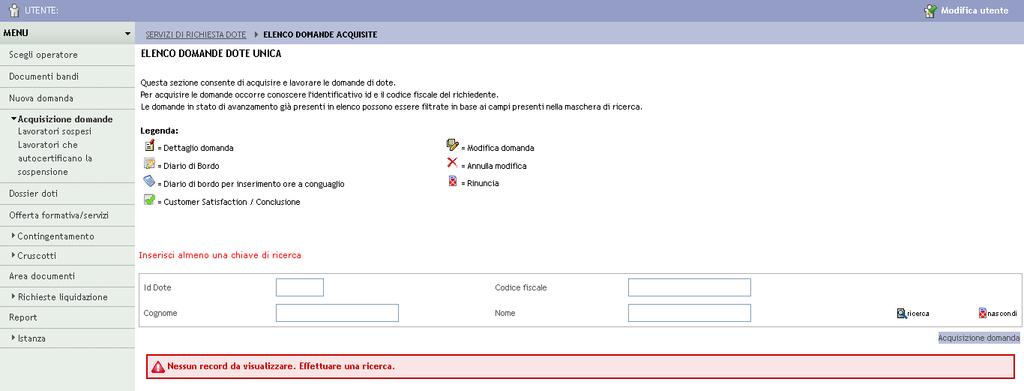 6. Perdita dei requisiti Qualora si verificassero le condizioni tali per cui il Soggetto destinatario dovesse perdere i requisiti di partecipazione, alla dote, l Operatore può inoltrare la