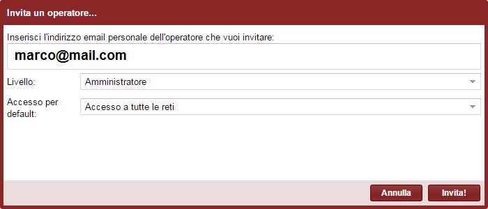 Il ruolo è comunque modificabile in qualsiasi momento come indicato in modifica Operatore Stabilire se l Operatore potrà accedere a tutte o a nessuna rete Sevio.