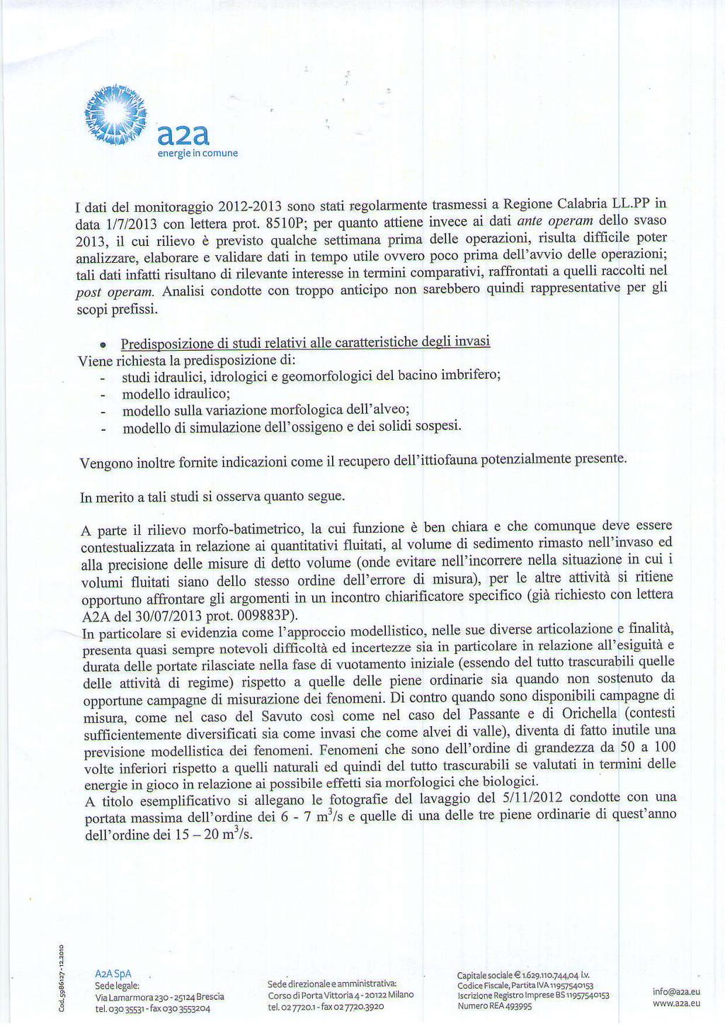 a2a ene.grelncom!ne I dati del monitoraggio 2012'2013 sono stati regolamenle tasmessi a Regione Calabria LL PP in data,11712013 con letten prot.