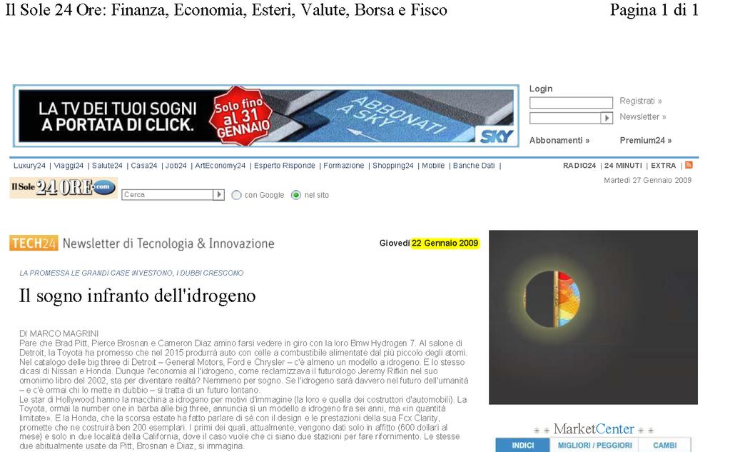 Solo il 5% dell'idrogeno commercialmente disponibile viene dall'acqua, perché richiede troppa energia. Solitamente, viene ricavato dal metano e quindi addio ai benefici ambientali.