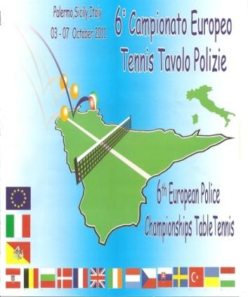 6th European Police Championships in Table Tennis PALERMO 3 7 OTTOBRE 2011 Palermo, splendida città siciliana, è stata protagonista dal 3 al 7 ottobre dello svolgimento del 6 campionato Europeo