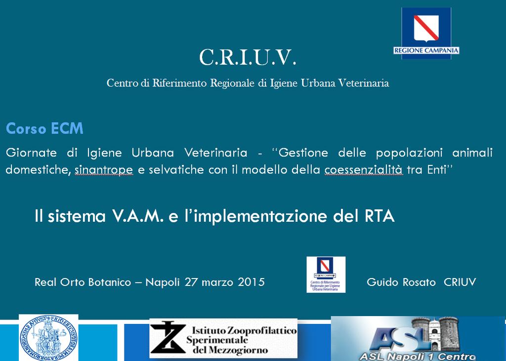 Attività di formazione L IZSM gestisce l attività di Formazione ed Informazione del CRIUV rivolta agli addetti ai lavori (Veterinari, Tecnici della prevenzione,