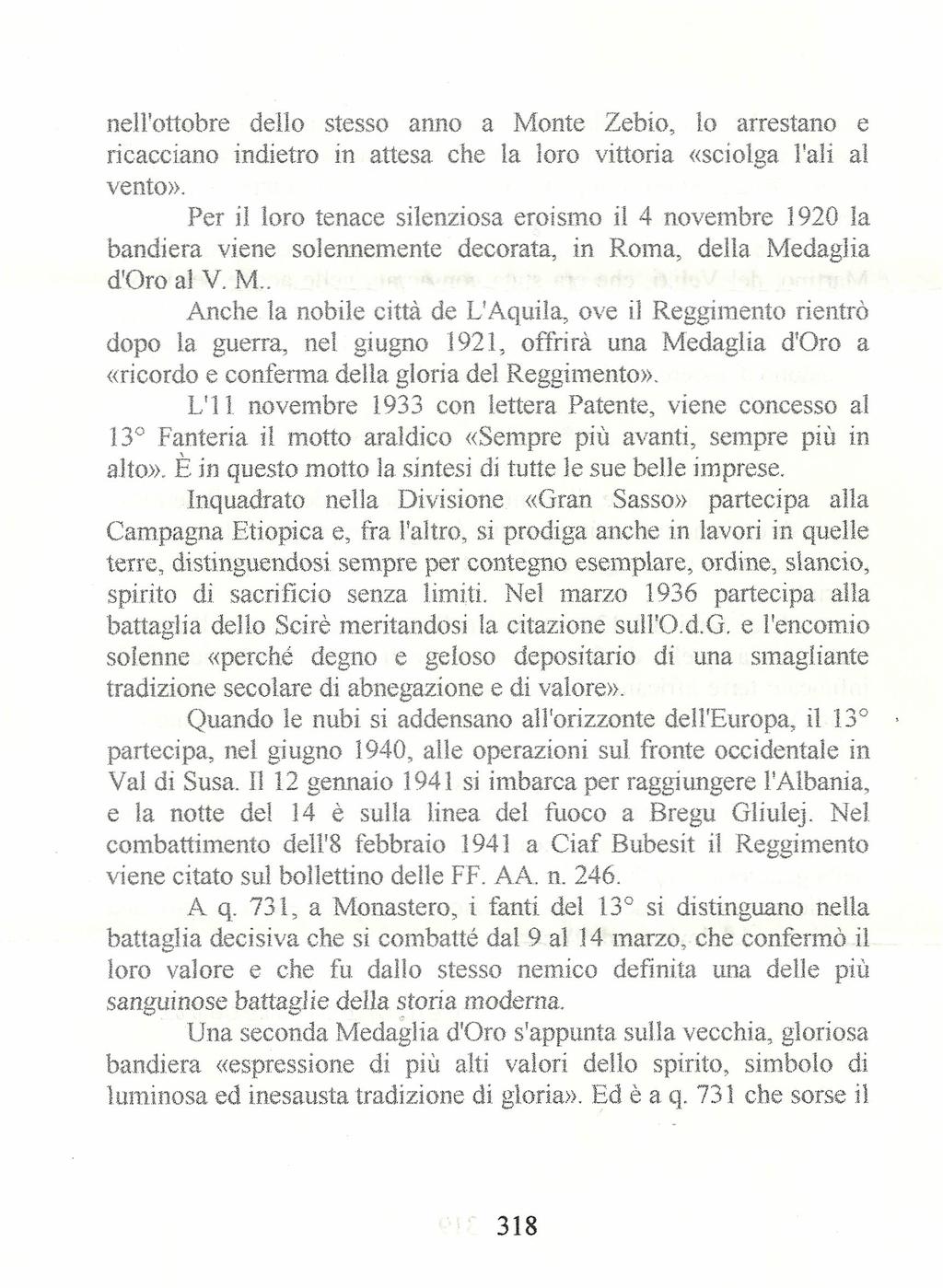 nell'ottobre dello stesso an110 a Monte Zebio, lo arrestano e ricacciano indietro in attesa che la loro vittoria «sciolga l'ali al vento».