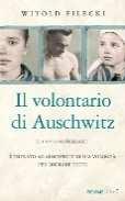 Pilecki, Witold: Il volontario di Auschwitz
