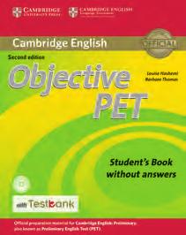 Objective PET è la soluzione perfetta per un corso della durata di 90 ore: per classi con livelli linguistici differenti, per studenti che vogliono preparare l esame e per studenti che vogliono solo
