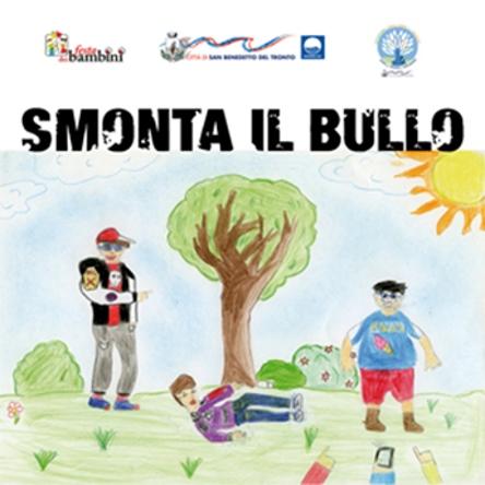 Smonta il Bullo PROGETTO SMONTA IL BULLO 2017 A cura dell Associazione Città dei Bambini con la concessione del patrocinio e del logo dell Osservatorio Permanente per