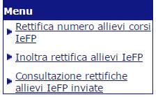Per accedere al Menù applicativo ed effettuare la rettifica occorre selezionare dal menù principale Polizza allievi IeFP Rettifica numero allievi corsi IeFP. 1.3.