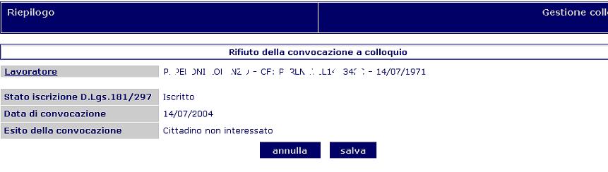 Operazioni sul Lavoratore L elenco permette la gestione di ogni singolo colloquio: Con il tasto si segnala il rifiuto della