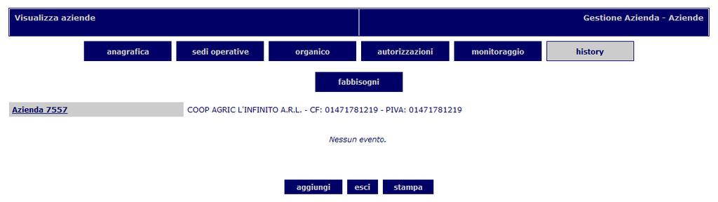 Operazioni sulle aziende 4.3.8 History In questa sezione è possibile visualizzare e modificare tutti gli avvenimenti di cessazione/variazione che hanno interessato un azienda.