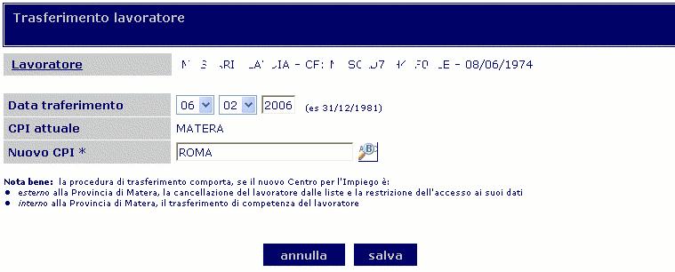 Nel caso di un trasferimento presso un CPI fuori provincia il lavoratore verrà cancellato dalle liste e sarà possibile accedere solo ai dati che costituiscono la sua scheda professionale e alle voci