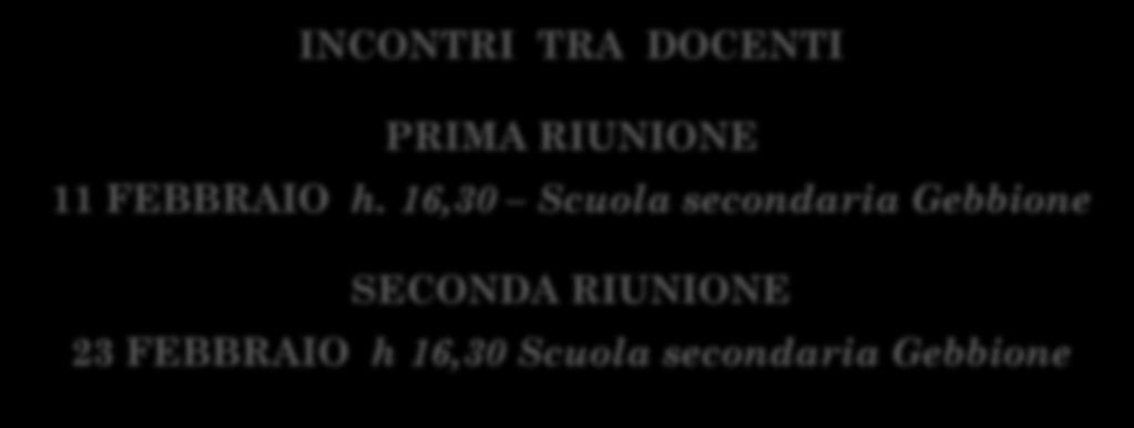 I.C. Alvaro - Gebbione INCONTRI TRA DOCENTI PRIMA RIUNIONE 11 FEBBRAIO h.