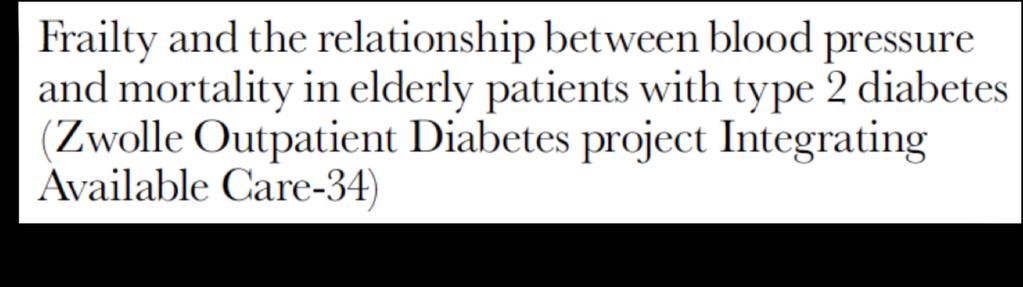 PA<140 858 pazienti di 60 o più anni con Diabete Mellito 2; 73% «fragili»; follow up 14 anni PA>160 Non fragili La FRAGILITA modifica la relazione tra pressione arteriosa e mortalità in