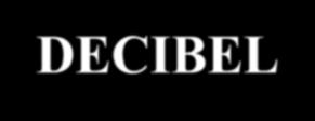 DECIBEL= Unità di misura dello stimolo sonoro J = differenza esponenti fra la