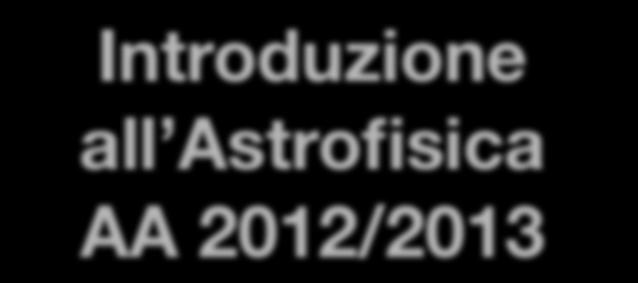 Introduzione all Astrofisica