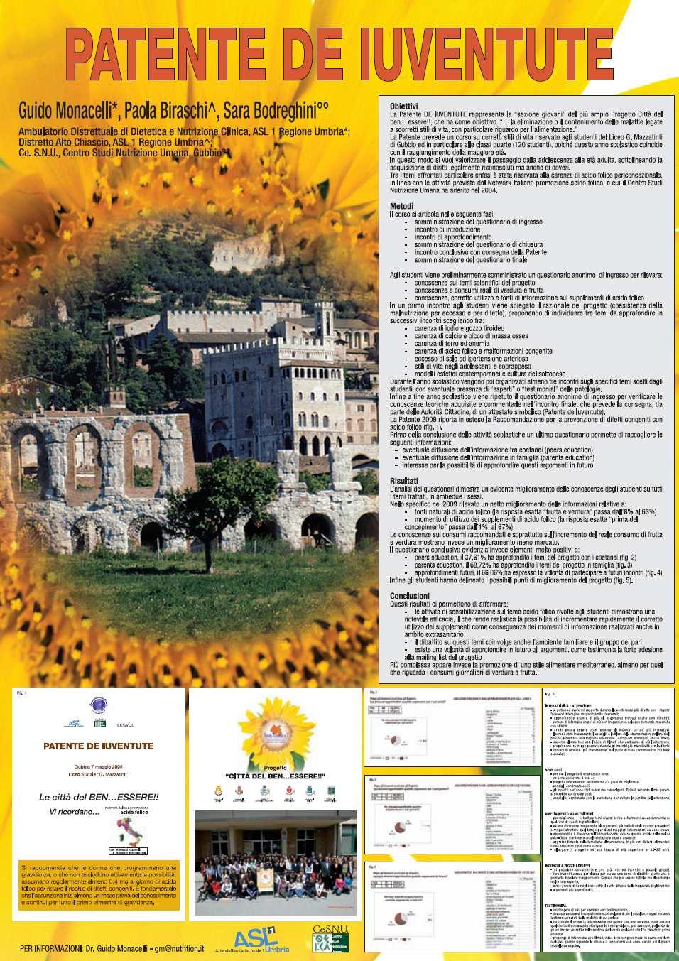 L Associazione Italiana di Dietetica e Nutrizione Clinica ONLUS ha conferito 6 premi Nazionali al progetto, che, nel 2009, in occasione del Forum