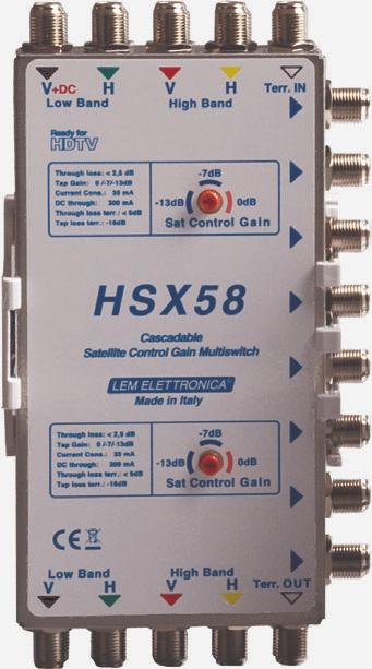 High Sensitivity Multiswitch 5 Multiswitch 5 Cavi Serie HS Guadagno SAT regolabile a 3 step Alta sensibilità al Tono 22 Khz Isolamento SAT/TV Terr 50 db Alimentazione da ricevitore Basso assorbimento