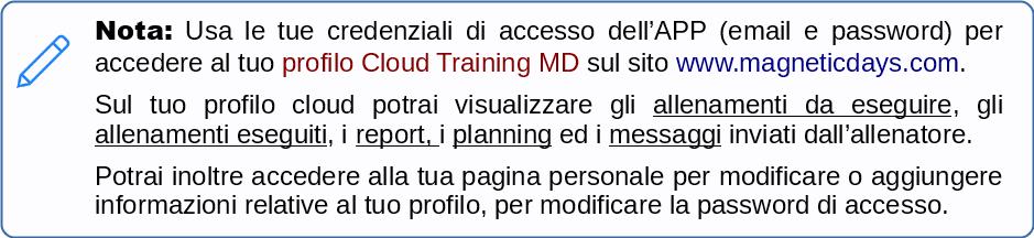 Una volta effettuato il Login o la Registrazione, si accede automaticamente alla schermata principale di TRAINING dalla quale sarà