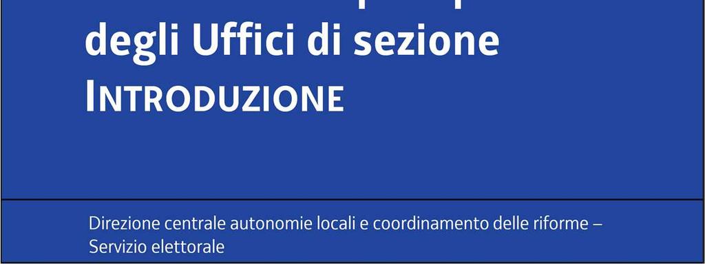 presidenti e gli altri componenti degli Uffici di sezione ai compiti che sono chiamati a svolgere in occasione delle elezioni