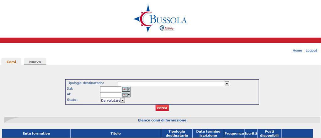 possibile ricercare i corsi in base alla tipologia di destinatario che si seleziona dal menù a tendina Dal / al: utilizzando i tasti è possibile indicare una