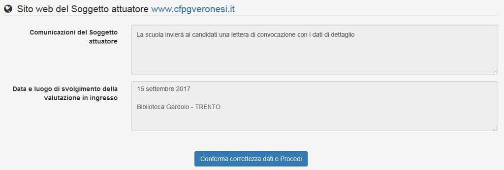 Dopo aver preso visione delle informative premere il pulsante Conferma correttezza dati e Procedi per proseguire nella compilazione dell iscrizione. N.B.