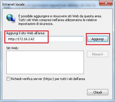 Indicare nella casella Aggiungi il sito Web all area: l indirizzo del server e cliccare su Aggiungi e poi Chiudi.