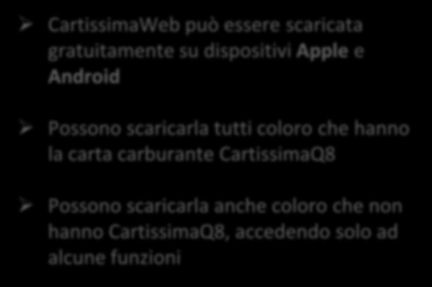 Funzionalità App CartissimaWeb CartissimaWeb può essere scaricata gratuitamente su dispositivi Apple e Android Possono scaricarla tutti