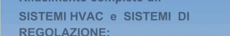 Rifacimento completo di: SISTEMI HVAC e SISTEMI DI REGOLAZIONE: Reparto Solido Orali Reparto