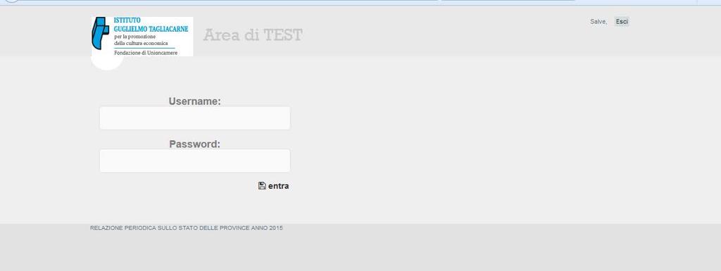 Accesso alla piattaforma Per terminare la sessione di lavoro occorre necessariamente cliccare su «Esci» al fine di evitare blocchi della piattaforma L accesso al sistema di rilevazione avviene