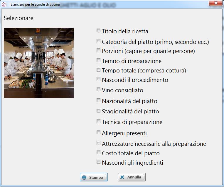 In questa schermata è possibile selezionare tutte le parti della ricetta che si desidera non stampare in modo che gli allievi della scuola di cucina possano esercitarsi trovando la