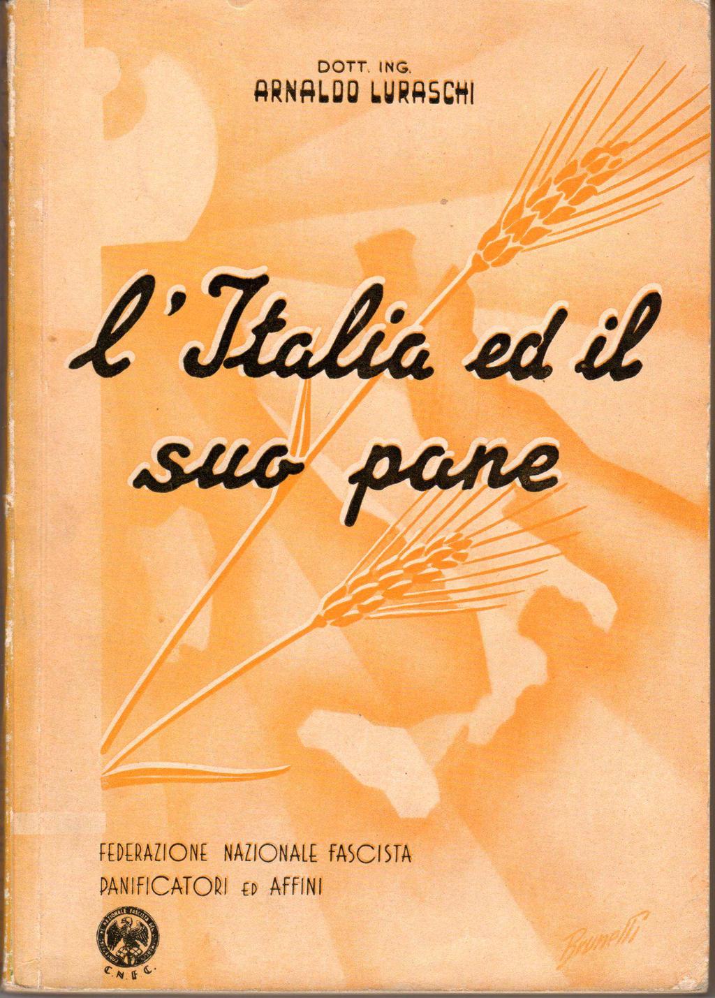 Federazione Nazionale Fascista Panificatori ed affini. Milano, CNFC, 1943 40 in-8, pp.