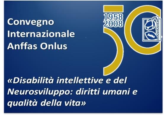 Riconoscimenti: Anffas Onlus è stata riconosciuta, con decreto del 3 agosto 2011, dal Ministero dell istruzione, Università e ricerca soggetto accreditato per la formazione del personale della scuola