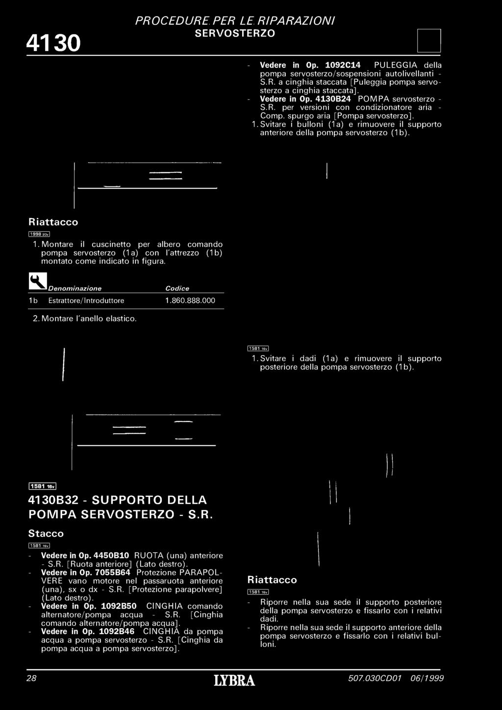 4 1 3 0 SERVO - Vedere in Op. 1092C14 PULEGGIA della pompa servosterzo/sospensioni autolivellanti - S.R. a cinghia staccata [Puleggia pompa servosterzo a cinghia staccata]. - Vedere in Op. 4130B24 POMPA servosterzo - S.