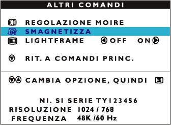 The OSD Controls 5) Per avviare la smagnetizzazione dello schermo, premere il pulsante.