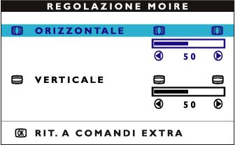 The OSD Controls 5) Per regolare il Moiré orizzontale, premete il tasto o. 6) Una volta terminata la regolazione orizzontale, premete il tasto per evidenziare VERTICAL (verticale).