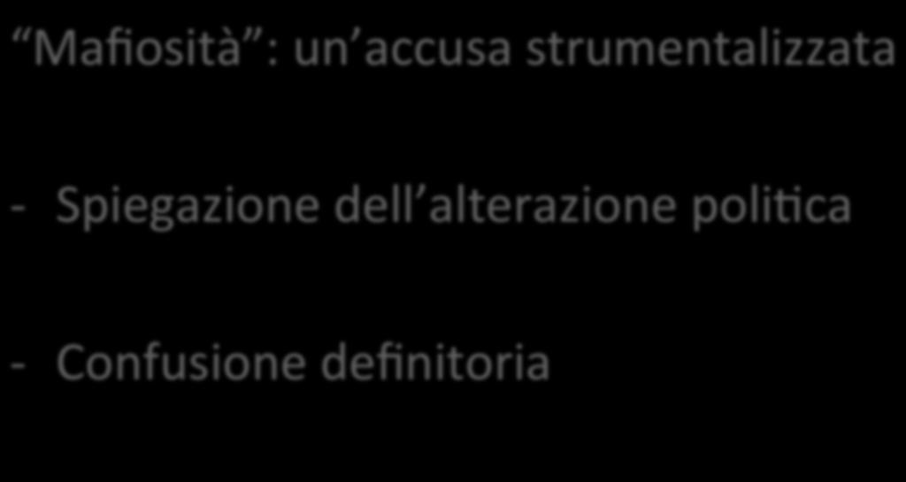 La rappresentazione polikca Mafiosità : un accusa