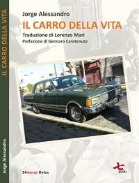 ISBN 978-88-907797-8-7 IL CARRO DELLA VITA Libro tributo di Jorge Alessandro Pagine: 96 Prezzo: 12.