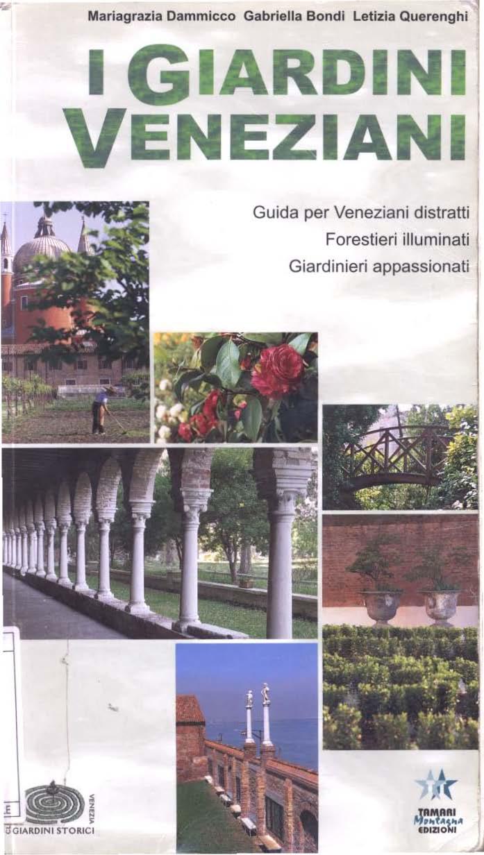 Mariagrazia Dammicco Gabriella Sondi Letizia Querenghi I GIARDIN VENEZIANI I Guida per