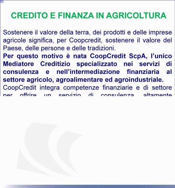 consulenza e nell intermediazione finanziaria al settore agricolo, agroalimentare ed agroindustriale.