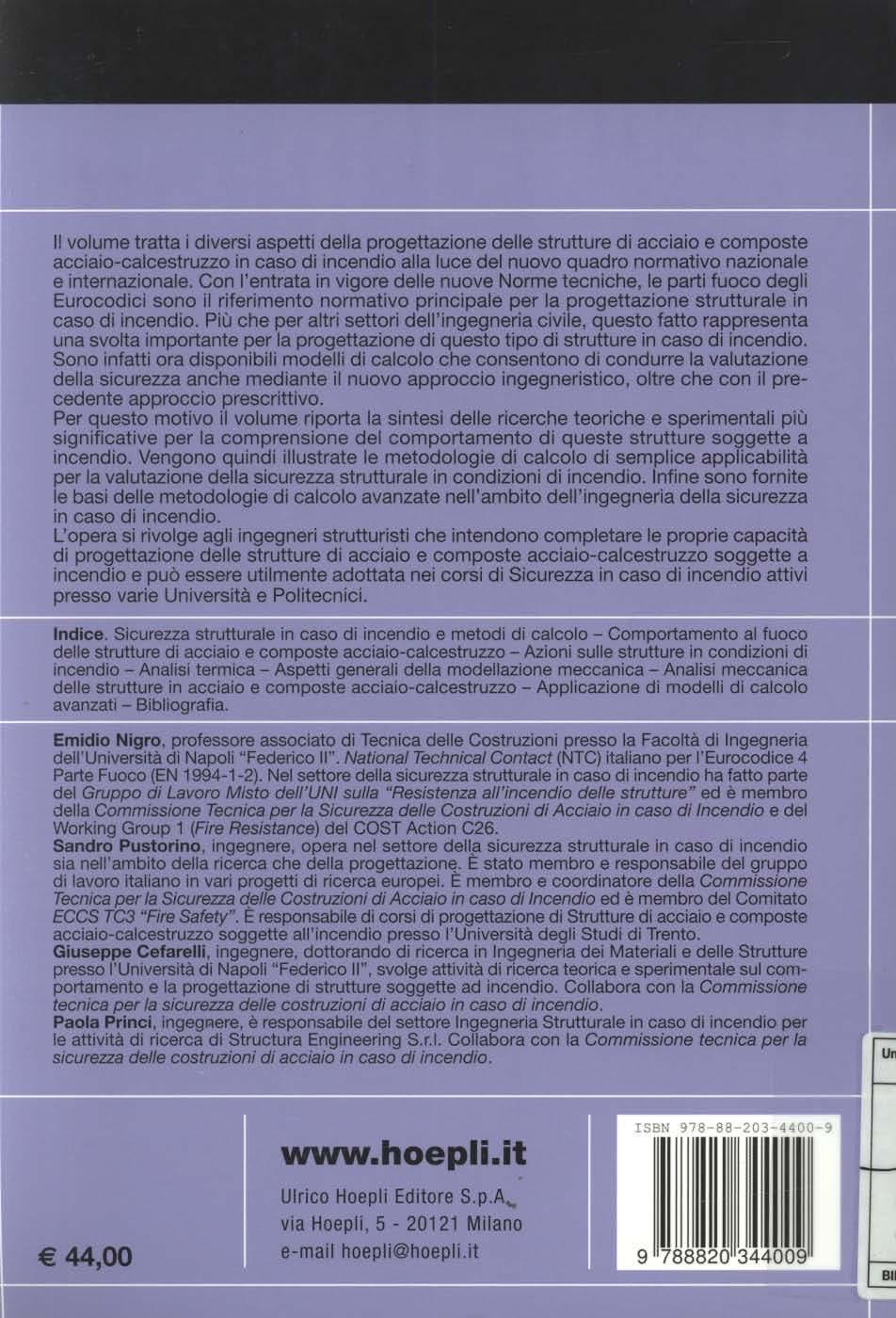 Il volume tratta i diversi aspetti della progettazione delle strutture di acciaio e composte acciaio-calcestruzzo in caso di incendio alla luce del nuovo quadro normativo nazionale e internazionale.