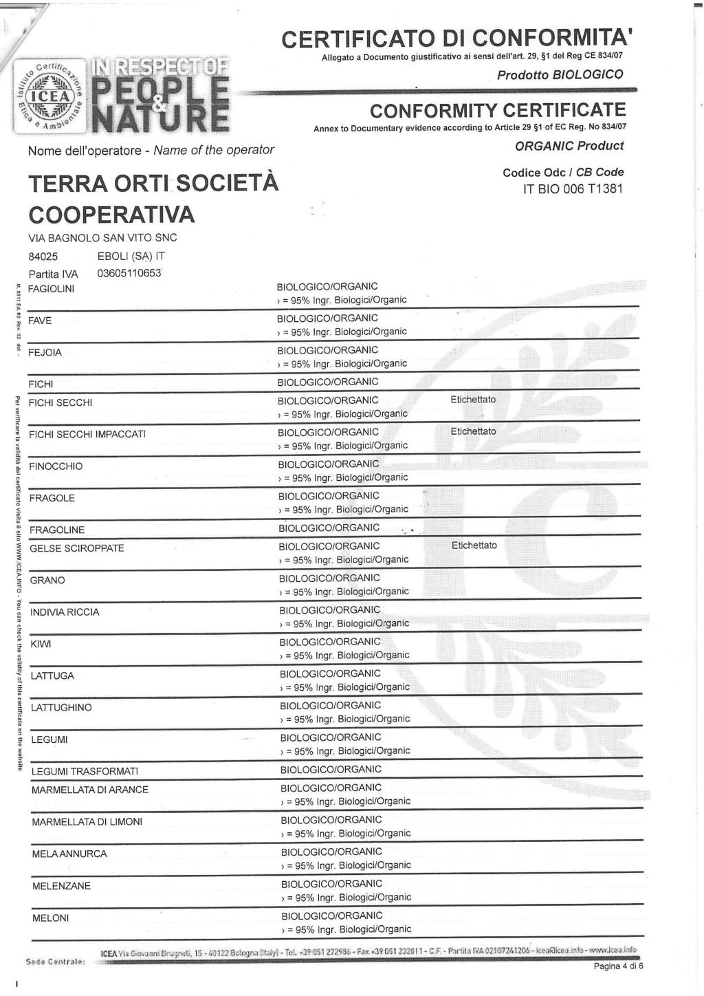 VìA BAGNOLO SAN VIÍO SNC 84A25 EBOL (SA) lt FAGIOLINI CERTIFIGATO DI CONFORMITA' Allegato a Documento giustificativo aisensi dell'art.