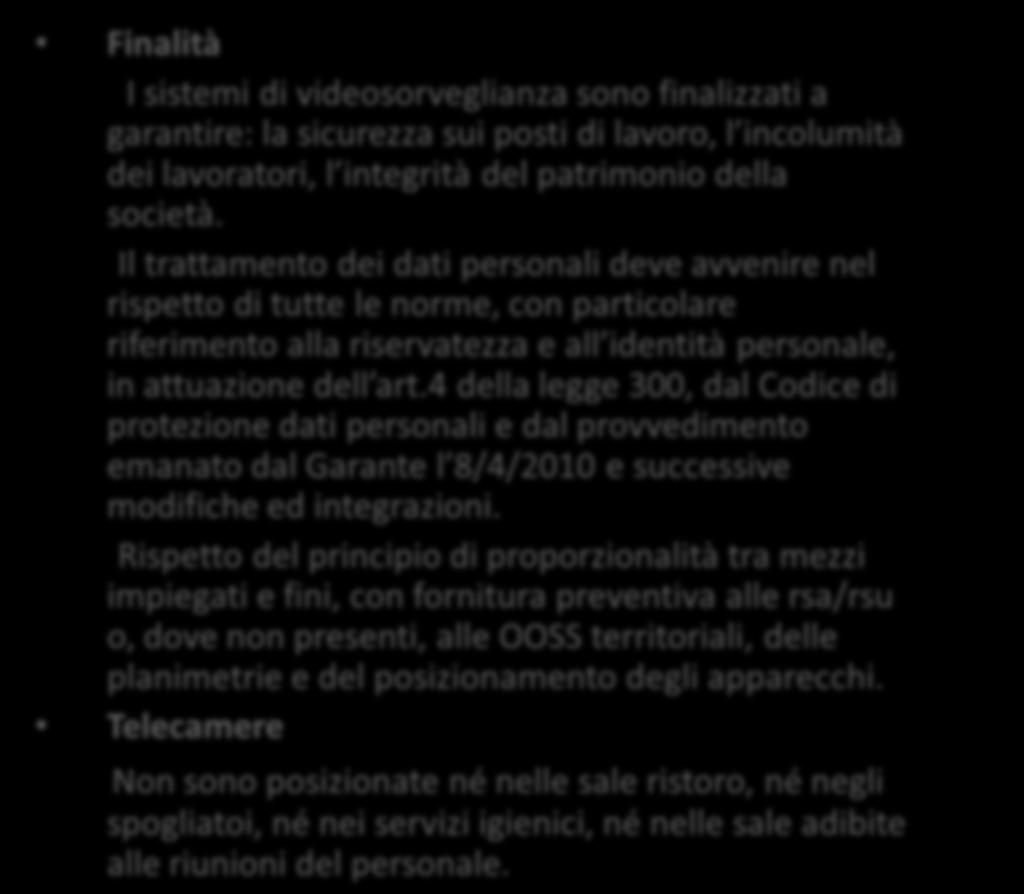 I due Accordi a confronto Dps/Frc Group (Trony) 4 febbraio 2016 Finalità I sistemi di videosorveglianza sono finalizzati a garantire: la sicurezza sui posti di lavoro, l incolumità dei lavoratori, l