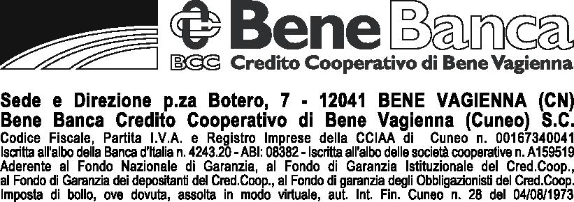 FOGLIO INFORMATIVO relativo a: INFORMAZIONI SULLA BANCA APERTURA DI CREDITO IN CONTO CORRENTE BENE BANCA CREDITO COOPERATIVO DI BENE VAGIENNA (CUNEO) S.C. Piazza Botero, 7-12041 - BENE VAGIENNA (CN) n.