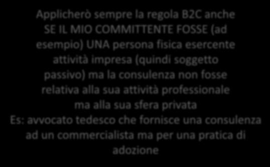 realizza il servizio) se il committente non è soggetto passivo di imposta L operazione rileva nel nostro territorio dovrò fatturare