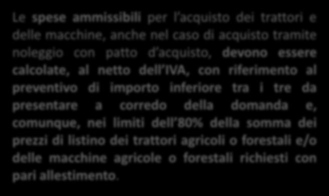 acquisto tramite noleggio con patto d acquisto, devono essere calcolate, al netto dell IVA, con riferimento al preventivo di importo inferiore tra i tre da presentare a corredo