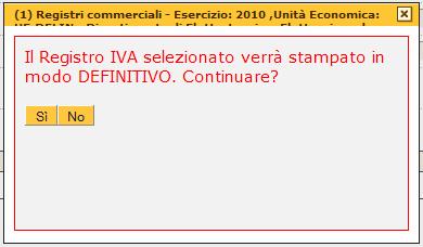 Dopo aver cliccato sul pulsante, compare questo messaggio: Se a tale domanda si risponde verrà stampato il registro definitivo degli acquisti: a seguito della stampa definitiva del registro non sarà