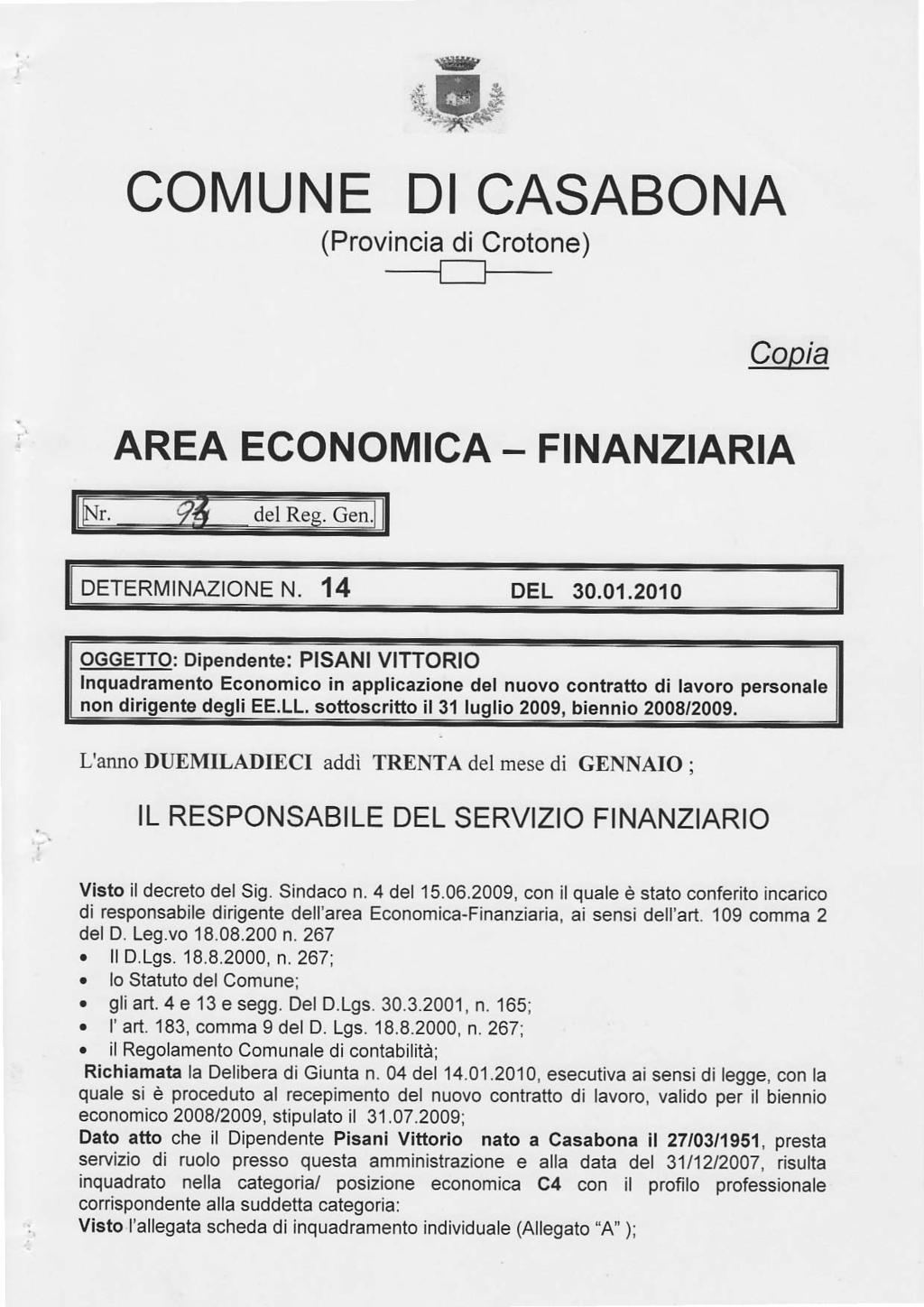 ry COMUNE DI CASABONA (Provìncia di Crotone) Copia AREA ECONOMICA - FINANZIARIA del Res. DETERMINMIoNE N. 14 DEL 30.01.