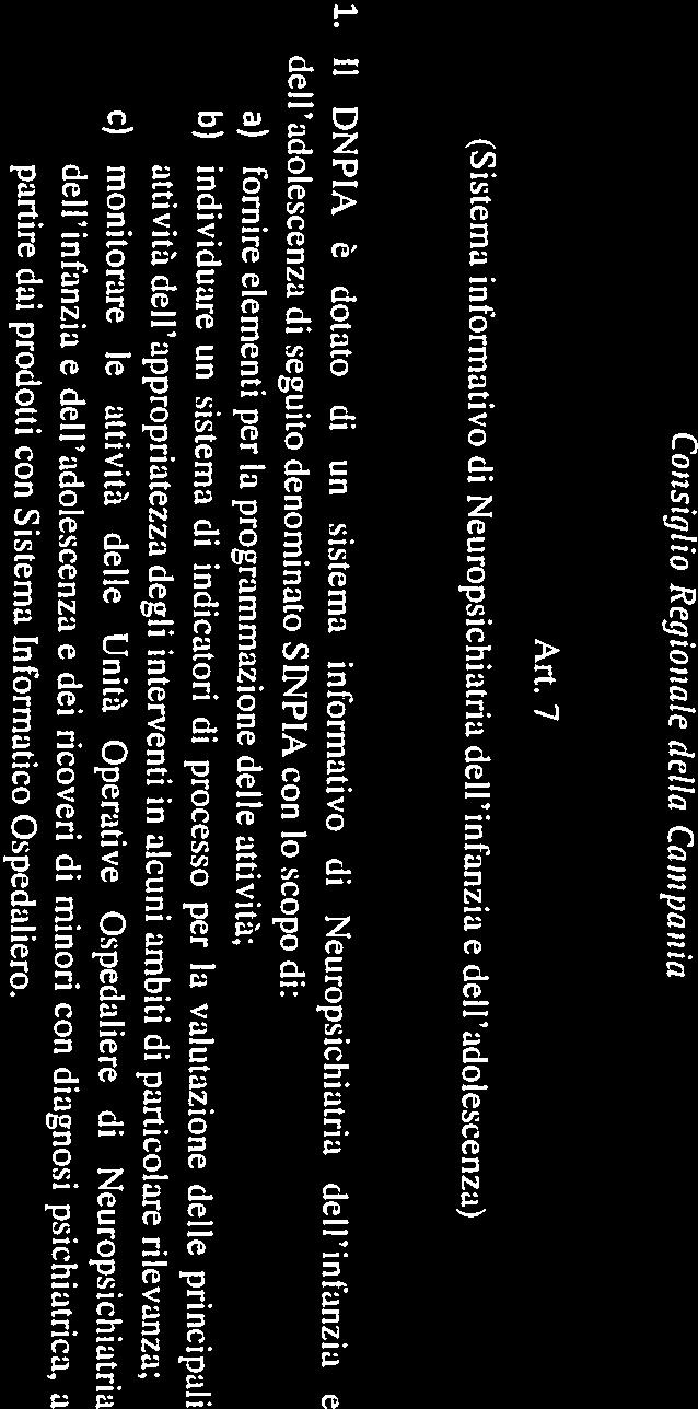 (Sistema informativo di Neuropsichiatria dell infanzia e dell adolescenza) dell adolescenza di seguito denominato SINPIA con lo scopo di: 1.