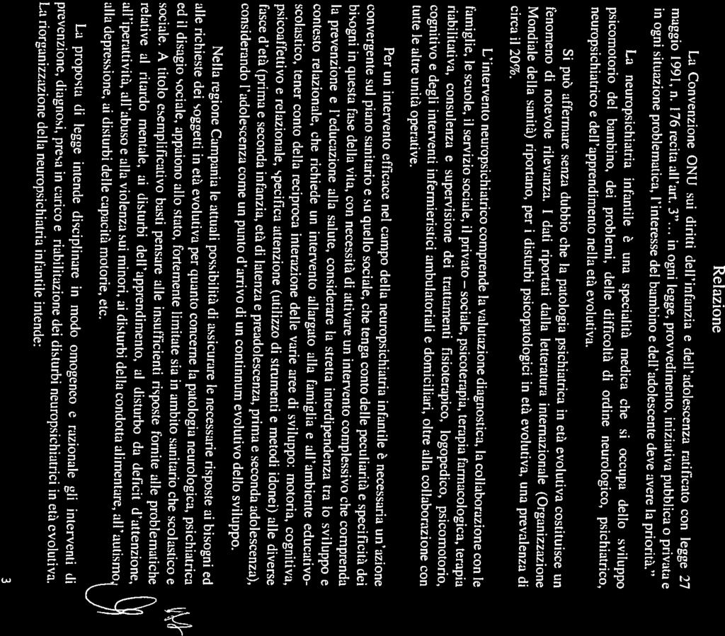 La Convenzione ONU sui diritti dell infanzia e dell adolescenza ratificato con legge 27 Relazione 3 La proposta di legge intende disciplinare in modo omogeneo e razionale gli interventi di La